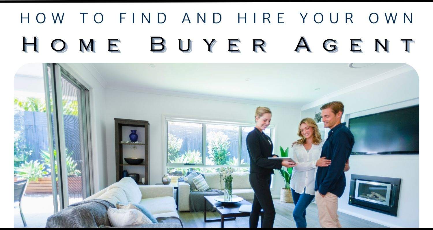 How To Find Your Home Buyer Agent buying a house