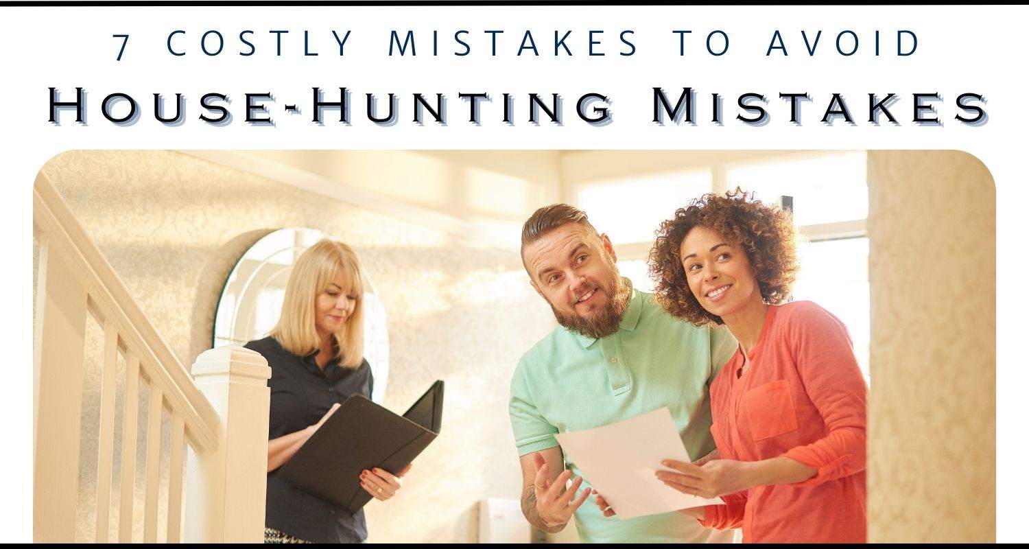 HOUSE-HUNTING MISTAKES